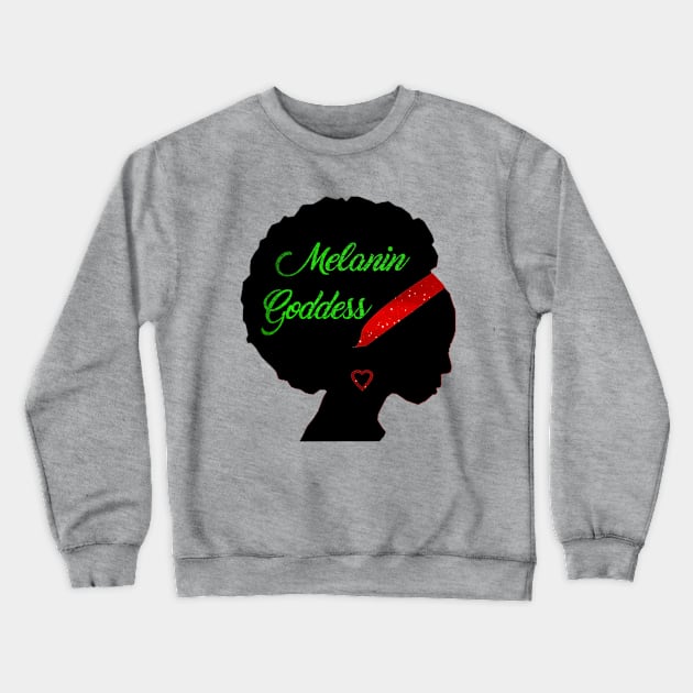 I Am A Melanin Goddess! Crewneck Sweatshirt by Killer Mercy